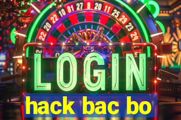 hack bac bo